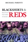 Blackshirts and Reds : Rational Fascism and the Overthrow of Communism - Book