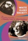White Hand Society : The Psychedelic Partnership of Timothy Leary & Allen Ginsberg - eBook