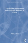 The Market Mechanism and Economic Reforms in China - Book