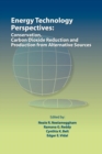 Energy Technology Perspectives : Conservation, Carbon Dioxide Reduction and Production From Alternative Sources - Book