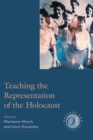 Teaching the Representation of the Holocaust - Book