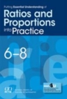 Putting Essential Understanding of Ratios and Proportions into Practice in Grades 6-8 - Book