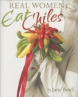 Real Women Eat Chiles - Book
