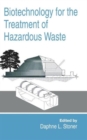 Biotechnology for the Treatment of Hazardous Waste - Book