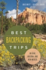 Best Backpacking Trips in Utah, Arizona, and New Mexico - Book