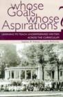 Whose Goals Whose Aspirations : Learning to Teach Underprepared Writers across the Curriculum - Book