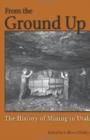 From the Ground Up : A History of Mining in Utah - Book