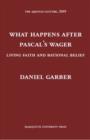 What Happens After Pascal's Wager : Living Faith And Rational Belief - Book