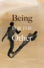 Being for the Other : Emmanuel Levinas, Ethical Living and Psychoanalysis - Book