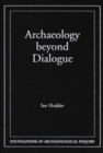 Archaeology Beyond Dialogue - Book