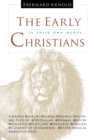 The Early Christians : In Their Own Words - Book