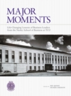 Major Moments : Life-Changing Lessons of Business Leaders from the Neeley School of Business at TCU - Book