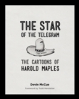The Star of the Telegram : The Cartoons of Harold Maples - Book