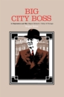 Big City Boss in Depression and War : Mayor Edward J. Kelly of Chicago - Book