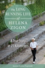 The Long Running Life of Helena Zigon : A True Story in 21 Kilometers - Book
