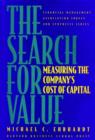 The Search for Value : Measuring the Company's Cost of Capital - Book