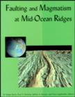Faulting and Magmatism at Mid-Ocean Ridges - Book