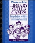 Ready-To-Use Library Skills Games : Reproducible Activities For Building Location And Literature Skills - Book