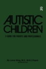 Autistic Children : A Guide For Parents & Professionals - Book