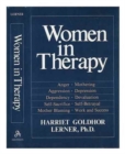 Women in Therapy : Devaluation, Anger, Aggression, Depression, Self-Sacrifice, Mothering, Mother Blaming, Self-Betrayal, Sex-Role Stereotypes, Dependence - Book