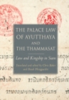 The Palace Law of Ayutthaya and the Thammasat : Law and Kingship in Siam - Book