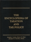 Encyclopedia of Taxation and Tax Policy - Book
