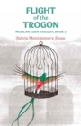 Flight of the Trogon : Book 2 of the Mexican Eden Trilogy (A Stand-alone Prequel and Sequel to Book 1) - Book