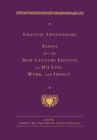 EMANUEL SWEDENBORG : ESSAYS FOR THE NEW CENTURY EDITION ON HIS LIFE, WORK, AND IMPACT - Book