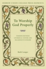 To Worship God Properly : Tensions Between Liturgical Custom and Halakhah in Judaism - eBook