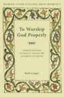To Worship God Properly : Tensions Between Liturgical Custom and Halakhah in Judaism - Book