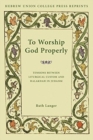 To Worship God Properly : Tensions Between Liturgical Custom and Halakhah in Judaism - Book