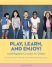 Play, Learn, and Enjoy! : A Self-Regulation Curriculum for Children - Book