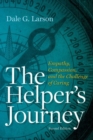 The Helper's Journey : Empathy, Compassion and the Challenge of Caring - Book