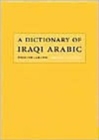 A Dictionary of Iraqi Arabic : English-Arabic, Arabic-English - Book