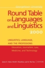 Georgetown University Round Table on Languages and Linguistics (GURT) 2000: Linguistics, Language, and the Professions : Education, Journalism, Law, Medicine, and Technology - Book