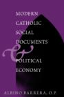 Modern Catholic Social Documents and Political Economy - Book