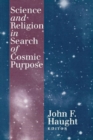 Science and Religion in Search of Cosmic Purpose - Book