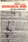 Sociological Work : Method and Substance - Book