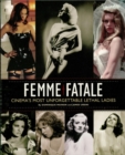 Femme Fatale : Cinema's Most Unforgettable Lethal Ladies - eBook