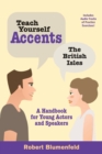 Teach Yourself Accents: The British Isles : A Handbook for Young Actors and Speakers - eBook