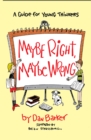 Maybe Right, Maybe Wrong : A Guide for Young Thinkers - Book