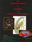 The Neuropsychiatry of Limbic and Subcortical Disorders - Book