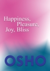 Happiness, Pleasure, Joy, Bliss - eBook