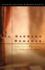 El sagrado romance : Vivamos mas cerca de Dios - Book