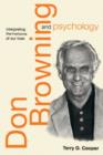 Don Browning and Psychology: Interpreting the Horizons of Our Lives - Book