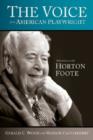 The Voice of an American Playwright : Interviews with Horton Foote - Book