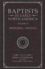 Baptists in Early North America-Meherrin, Virginia : Volume VI - Book