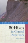 Explorer's Guide 50 Hikes in Central New York : Hikes and Backpacking Trips from the Western Adirondacks to the Finger Lakes - Book