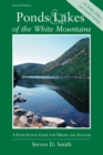 Ponds and Lakes of the White Mountains : A Four-Season Guide for Hikers and Anglers - Book