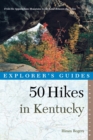 Explorer's Guide 50 Hikes in Kentucky : From the Appalachian Mountains to the Land Between the Lakes - Book
